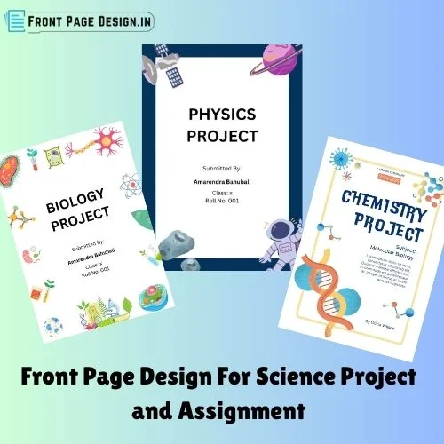 Front Page Design For Science Project and Assignment